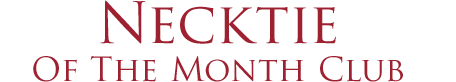 Necktie of the Month Club